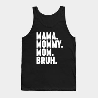 Mama Mommy Mom Bruh Vintage Retro (White) Tank Top